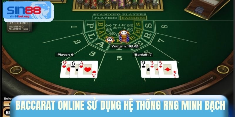 Baccarat online sử dụng hệ thống RNG minh bạch 