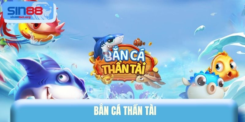 Bắn Cá Thần Tài