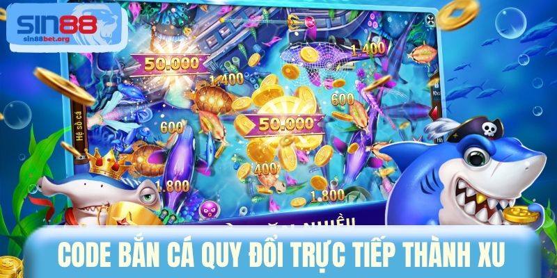 Code bắn cá quy đổi trực tiếp thành xu 