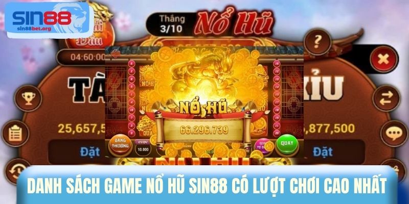 Danh sách game nổ hũ Sin88 có lượt chơi cao nhất