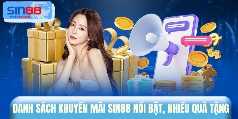 Danh sách khuyến mãi Sin88 nổi bật, nhiều quà tặng 