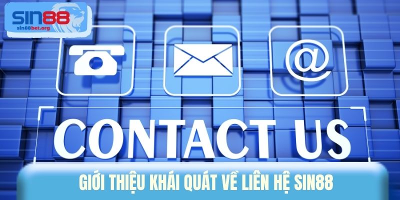 Giới thiệu khái quát về liên hệ Sin88