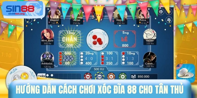 Hướng dẫn cách chơi Xóc Đĩa 88 cho tân thủ 