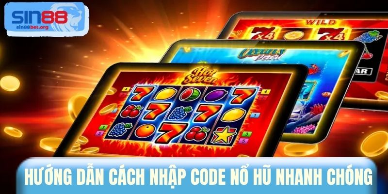 Hướng dẫn cách nhập code nổ hũ nhanh chóng