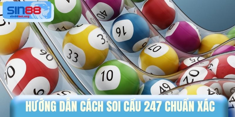 Hướng dẫn cách soi cầu 247 chuẩn xác 