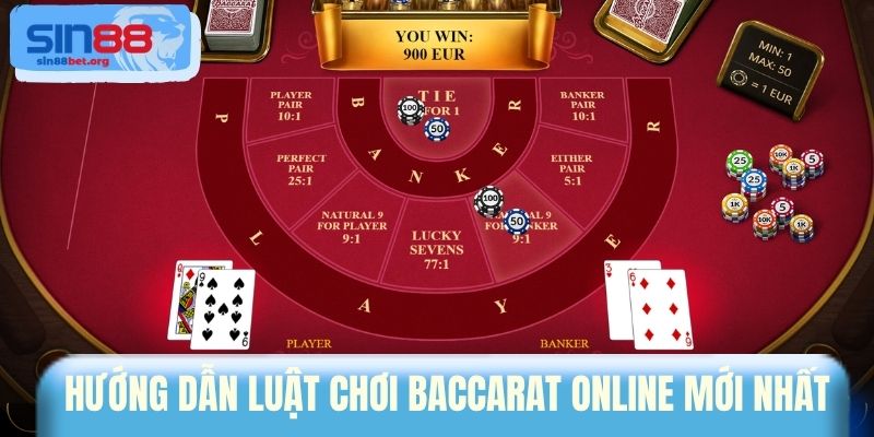 Hướng dẫn luật chơi Baccarat online mới nhất 