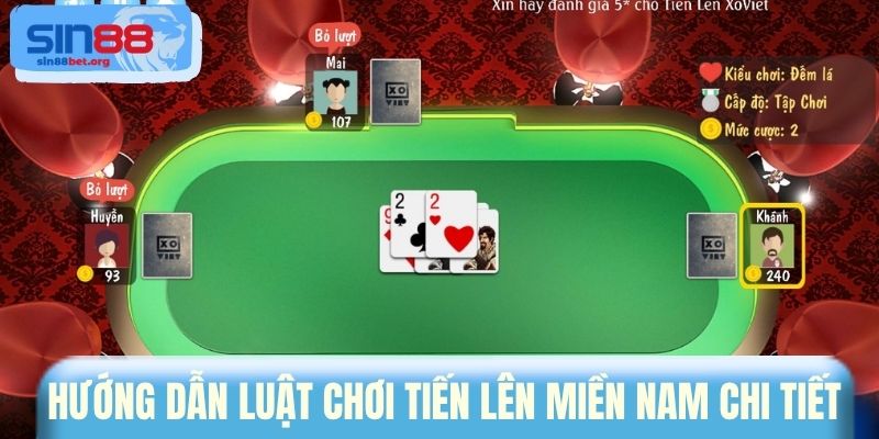 Hướng dẫn luật chơi Tiến Lên Miền Nam chi tiết 