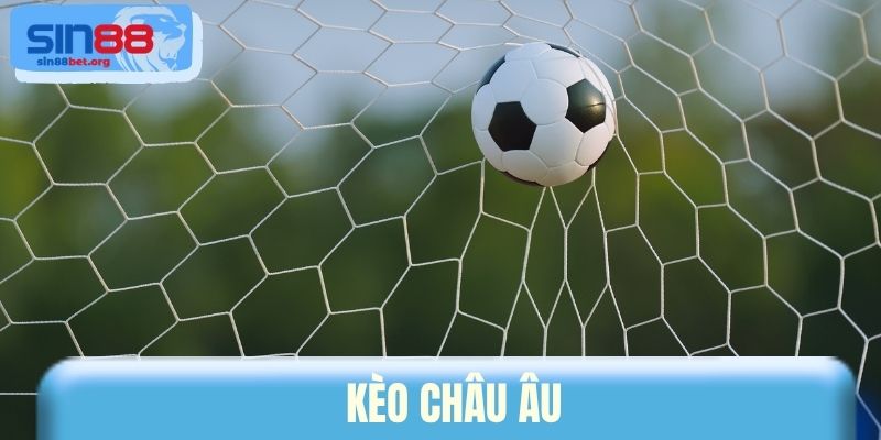 Kèo Châu Âu