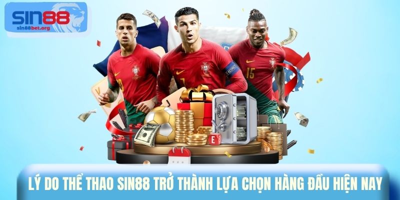 Lý do thể thao Sin88 trở thành lựa chọn hàng đầu hiện nay