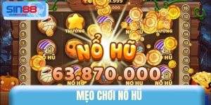 mẹo chơi nổ hũ