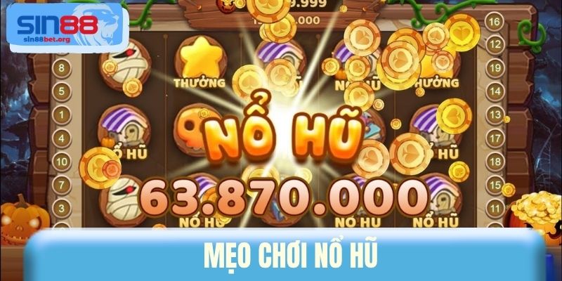 mẹo chơi nổ hũ