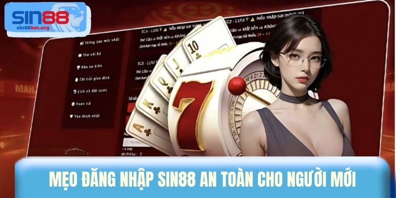 Mẹo đăng nhập Sin88 an toàn cho người mới