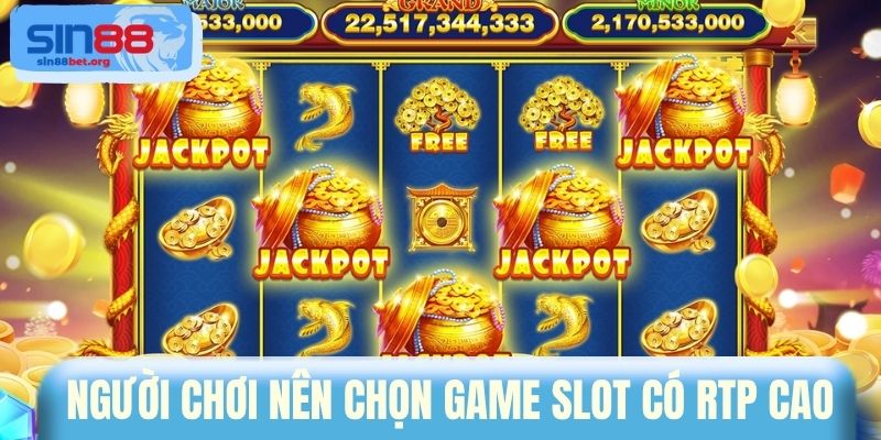 Người chơi nên chọn game slot có RTP cao