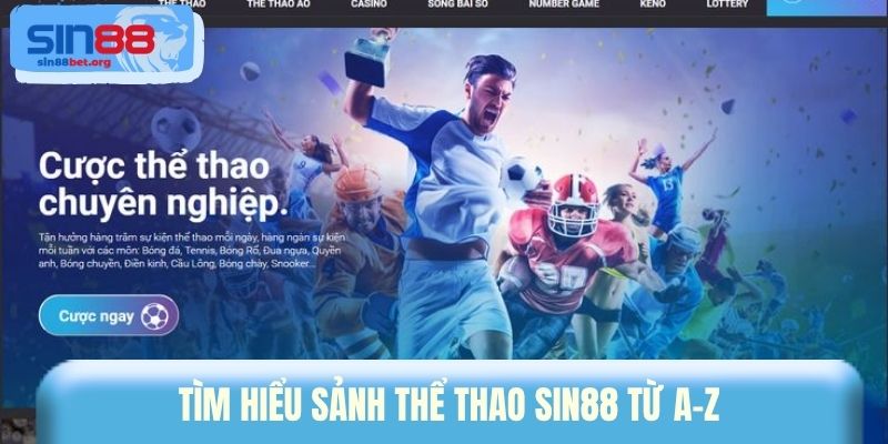 Tìm hiểu sảnh thể thao Sin88 từ A-Z