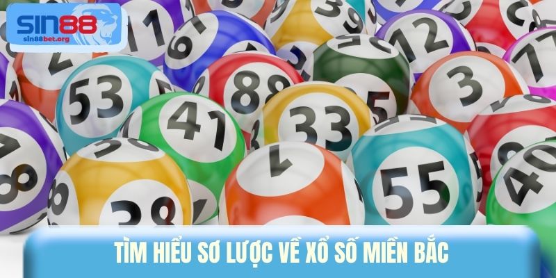 Tìm hiểu sơ lược về xổ số miền Bắc