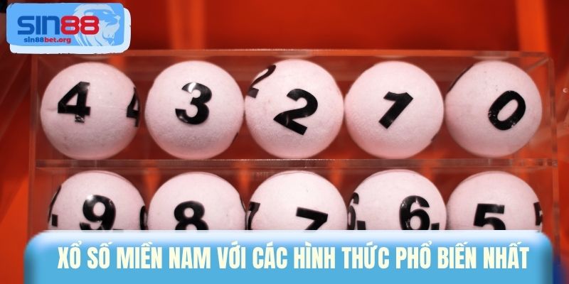 Xổ số miền Nam với các hình thức phổ biến nhất